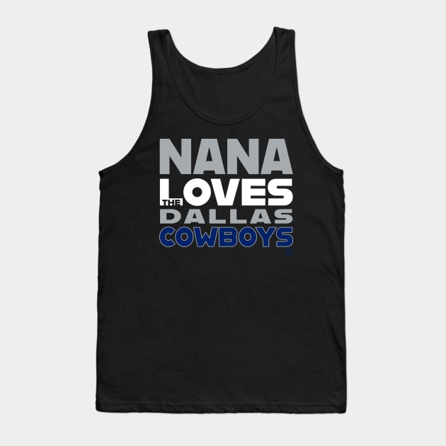 Nana Loves the Dallas Cowboys Tank Top by Goin Ape Studios